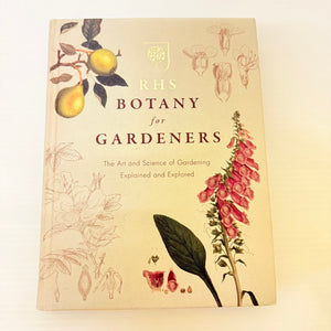 RHS Botany For Gardeners The Art and Science of Gardening Explained HC Book 2013