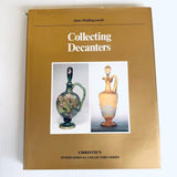 Vintage Collecting Decanters Jane Hollingworth Christie’s Series HC Book 1980