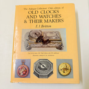 Old Clocks And Watches And Their Makers F J Britten Antique Collectors Ed. 1988